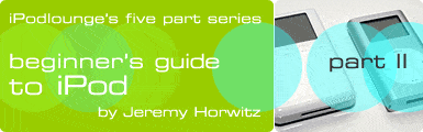 Beginner&rsquo;s Guide to iPod, Part II: Five Steps to Using Your iPod