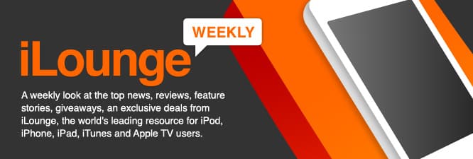 iLounge Weekly coming Monday, sign up now