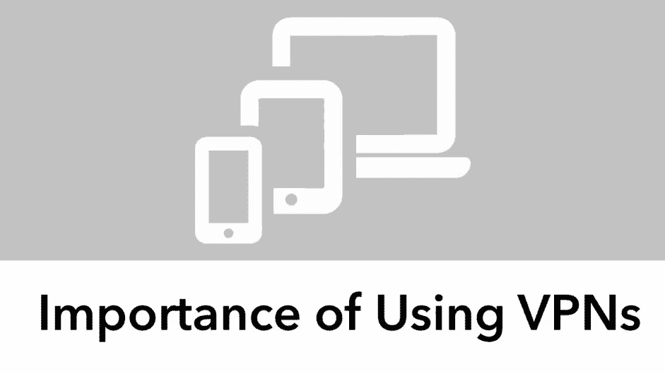 Importance of Using VPNs