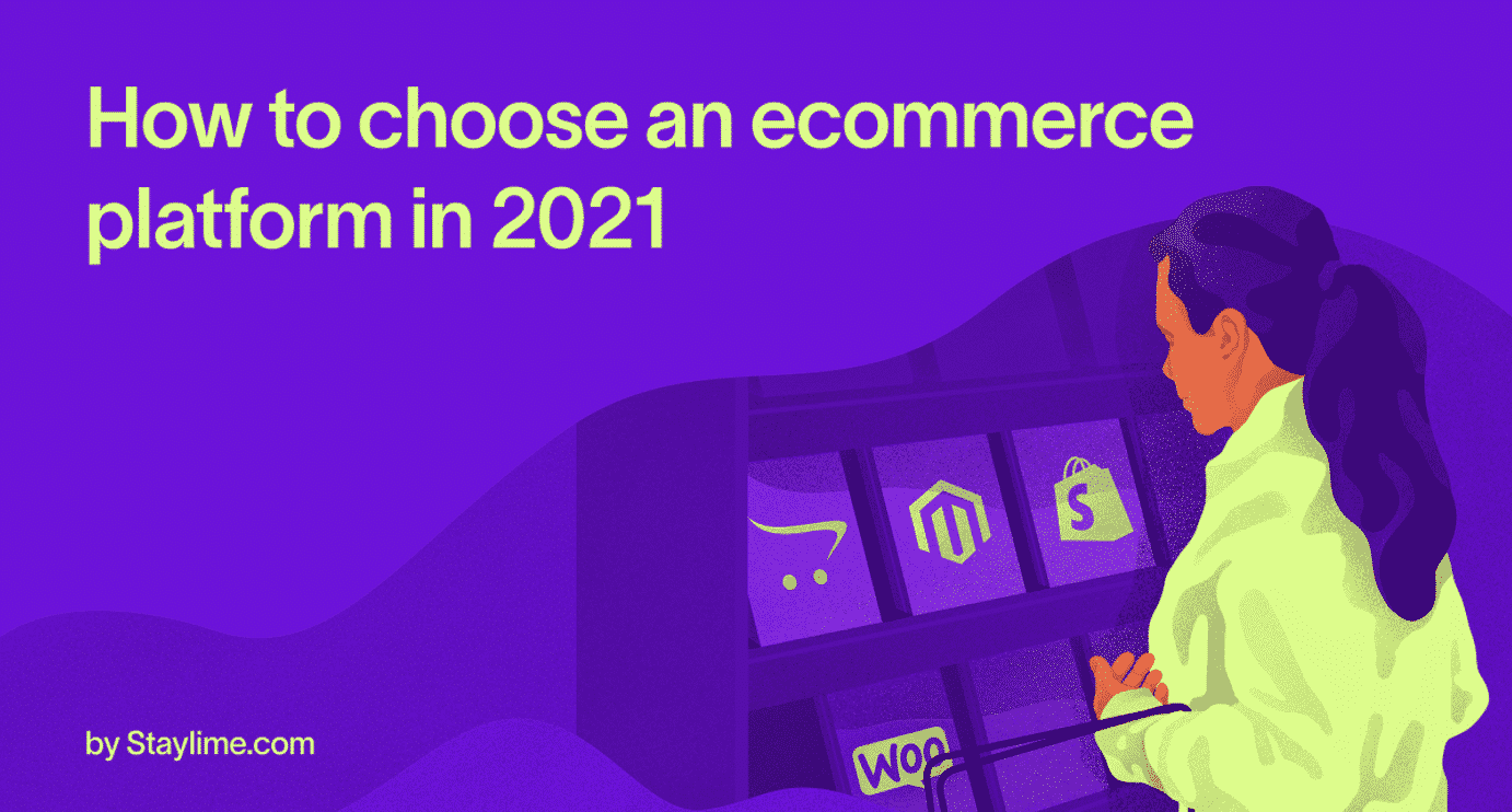 How to choose an ecommerce platform in 2021