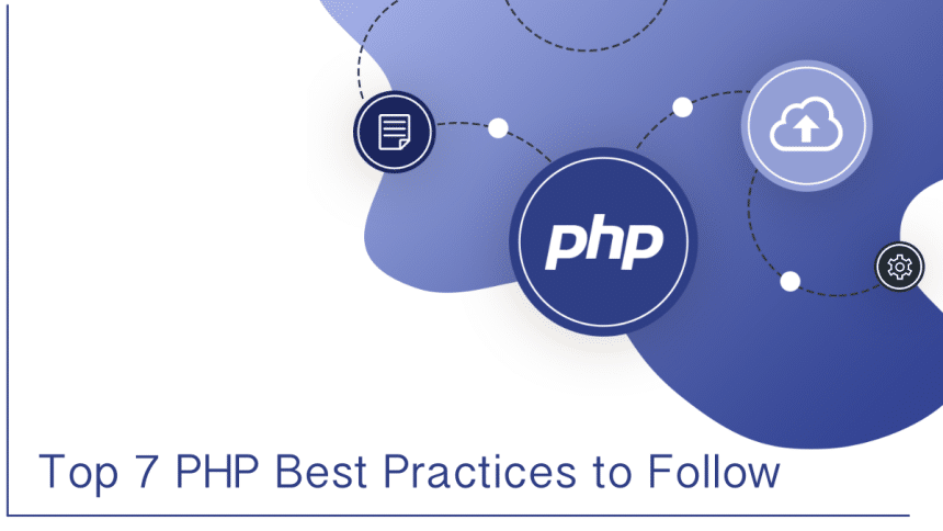 Top 7 PHP Best Practices to Follow