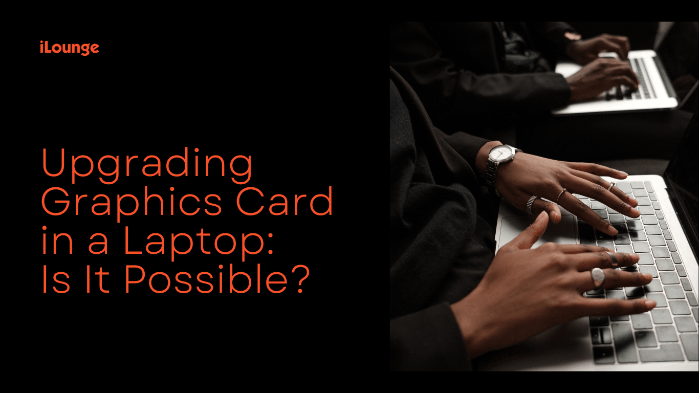 Upgrade Graphics Card on Laptop