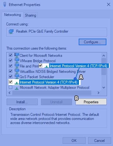 Select"Internet Protocol Version 4 (TCP/IP) and click on Properties