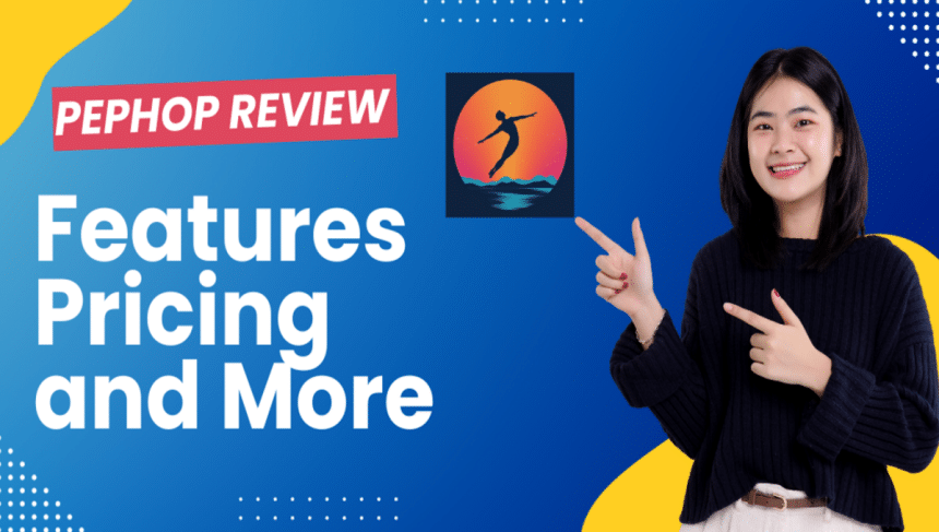 Pephop Review Features, Pricing, and More