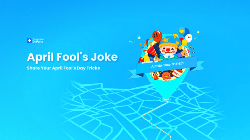 Show Yourself on A Different Location This April Fool’s Day The Perfect Guide