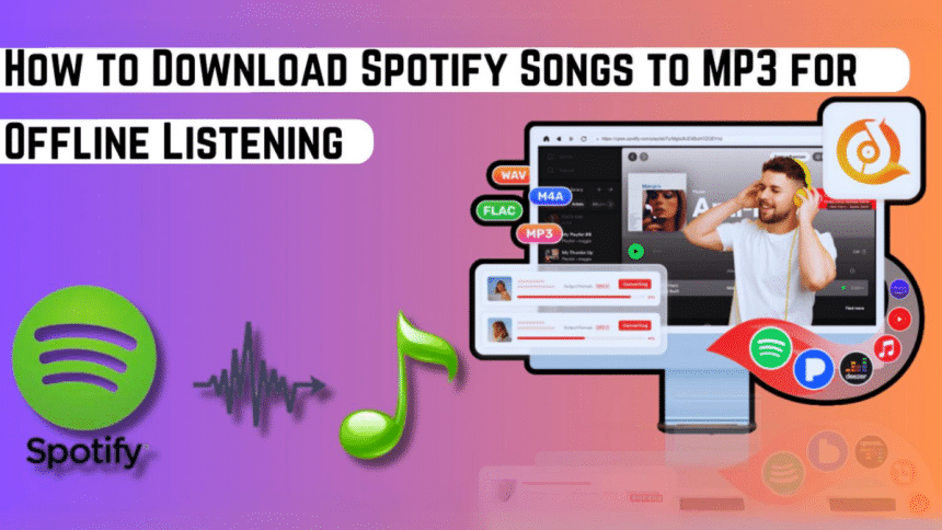 How to Download Spotify Songs to MP3 for Offline Listening