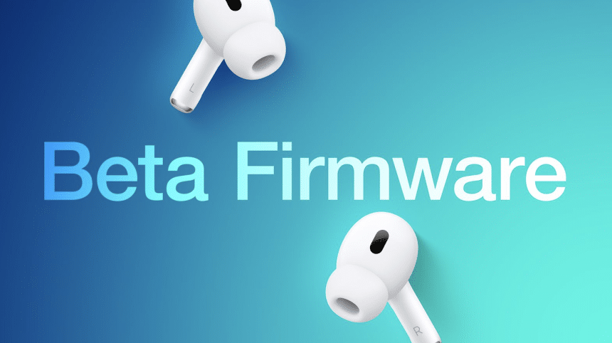 AirPods Pro 2 Beta Firmware Released