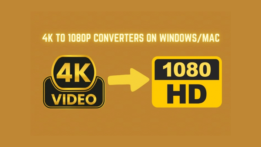 4k to 1080p converters windows mac
