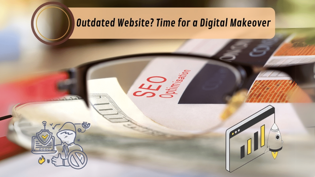 Outdated Website? Time for a Digital Makeover