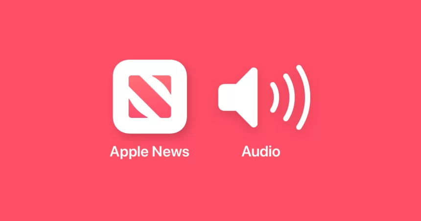 Australia, Canada, and the UK Get Apple News+ Audio Feature