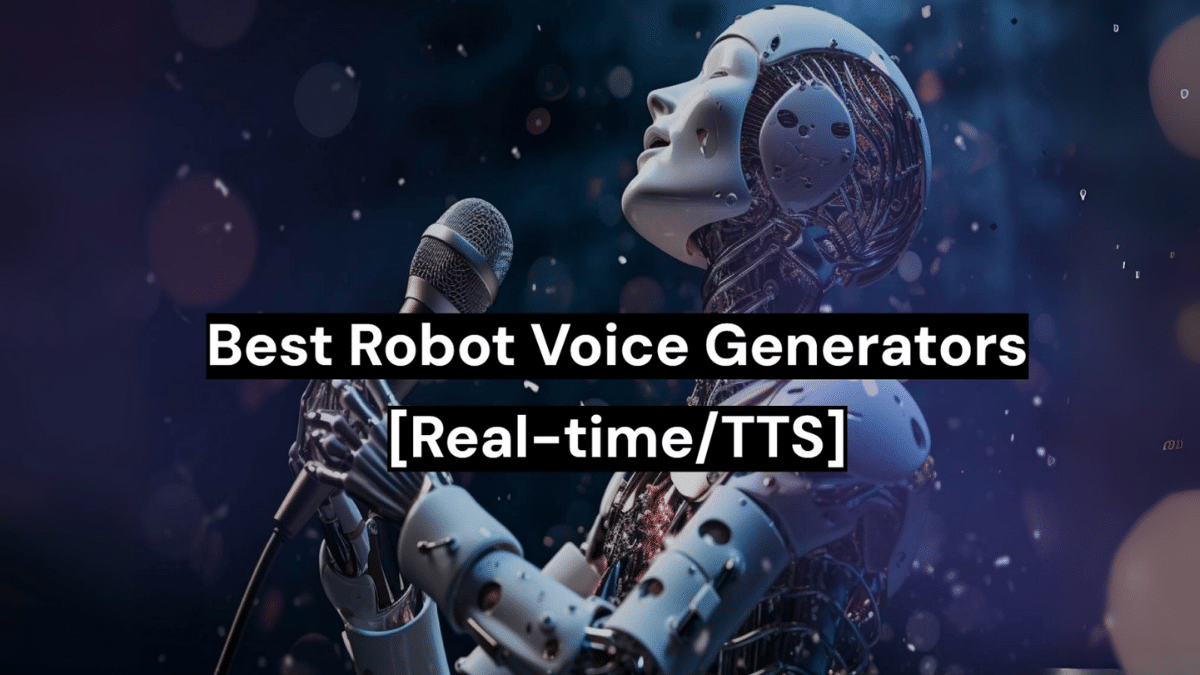 Best Robot Voice Generators [Real-time/TTS]