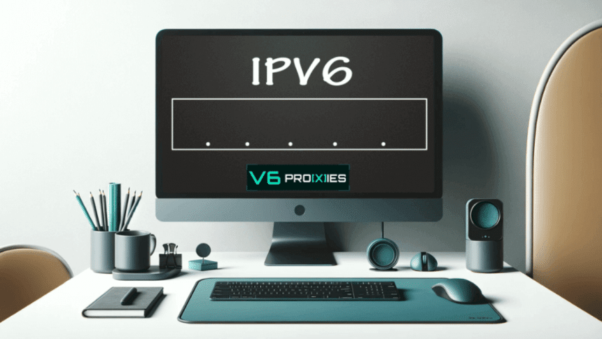 IPv6 Proxies Unlimited IPs at a Fraction of the Cost