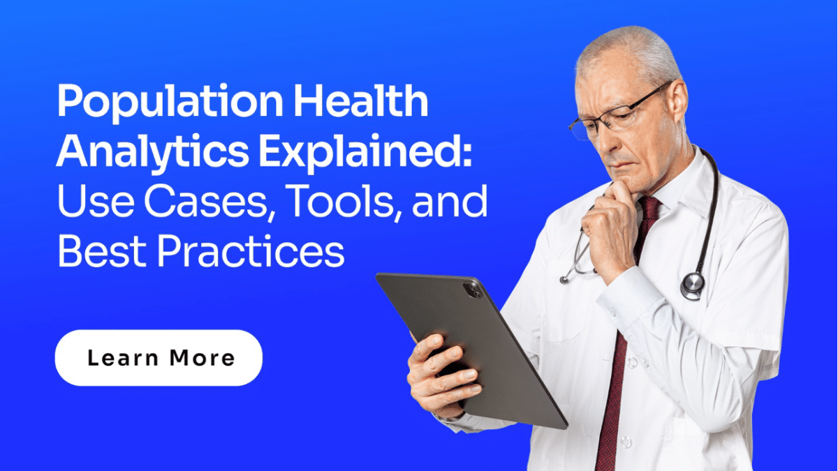 Population Health Analytics Explained Use Cases, Tools, and Best Practices