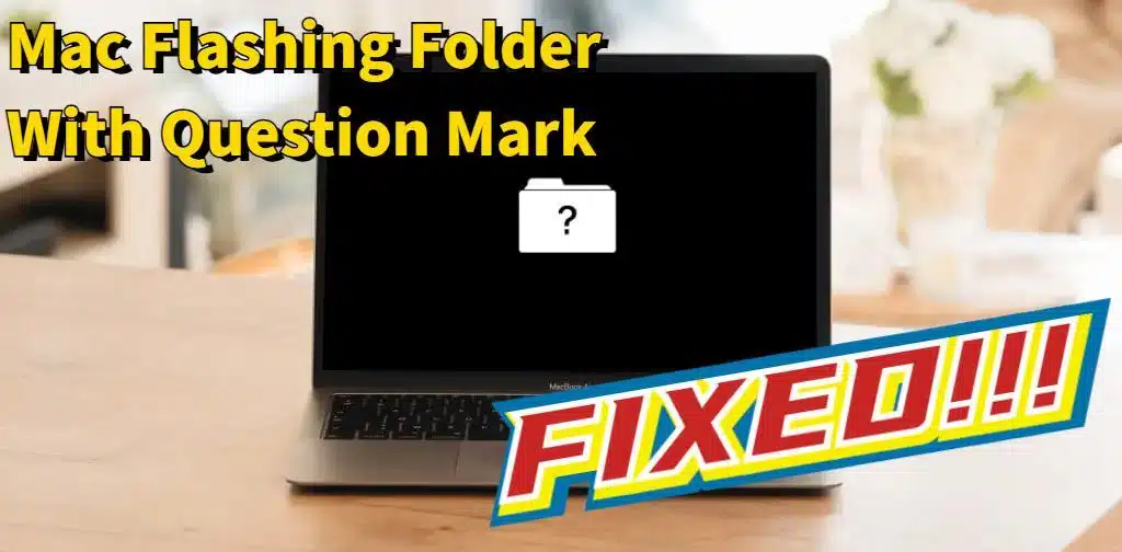 Image 1 of Title: [8 Fixes] Flashing Folder With Question Mark on Macbook