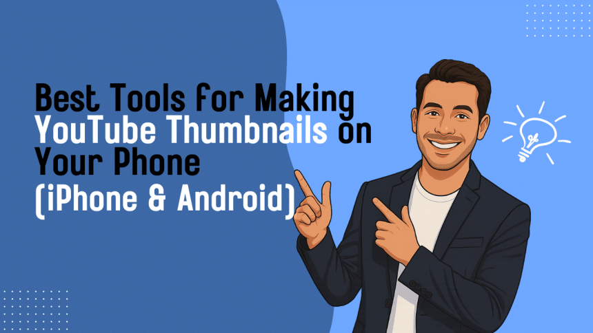 Image 1 of Best Tools for Making YouTube Thumbnails on Your Phone (iPhone & Android, 2026)